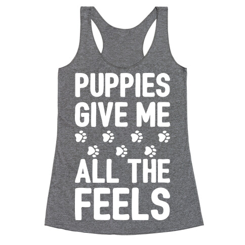 Puppies Give Me All The Feels Racerback Tank Top