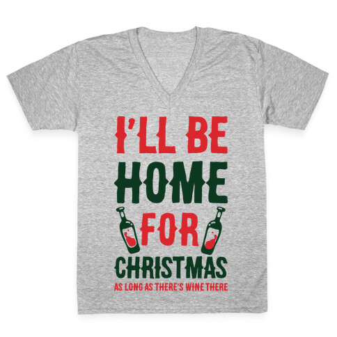 I'll Be Home For Christmas As Long as There's Wine There V-Neck Tee Shirt