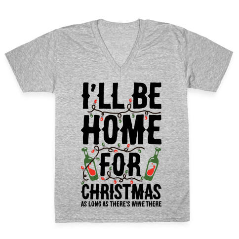 I'll Be Home For Christmas As Long as There's Wine There V-Neck Tee Shirt