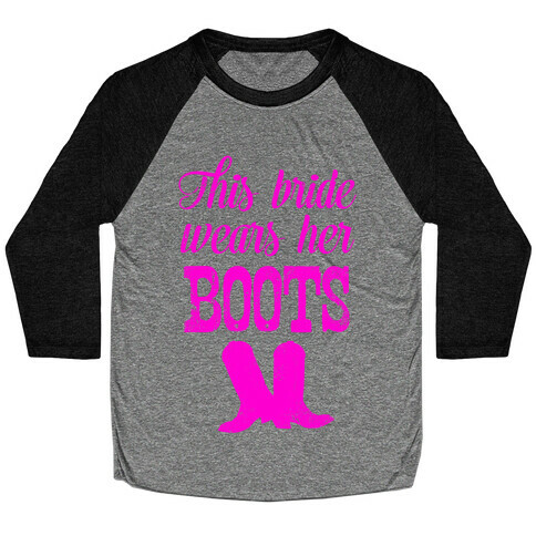 This Bride Wears Her Boots Baseball Tee