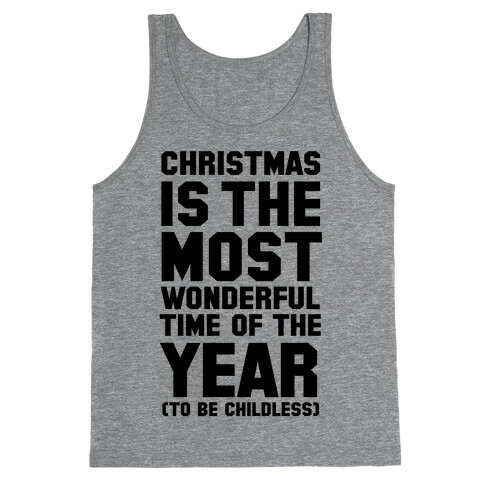 Christmas Is the Most Wonderful Time of Year (To be Childless) Tank Top