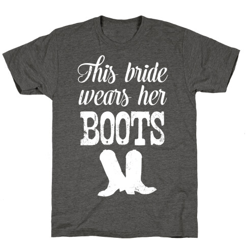 This Bride Wears Her Boots T-Shirt