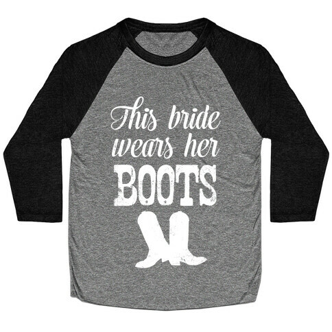 This Bride Wears Her Boots Baseball Tee