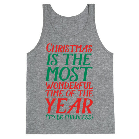 Christmas Is the Most Wonderful Time of Year (To be Childless) Tank Top