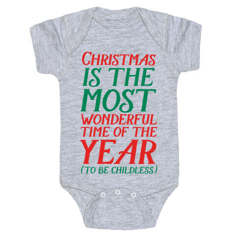 Christmas Is the Most Wonderful Time of Year (To be Childless) Baby One-Piece