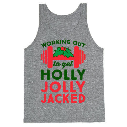 Working Out To Get Holly Jolly Jacked  Tank Top