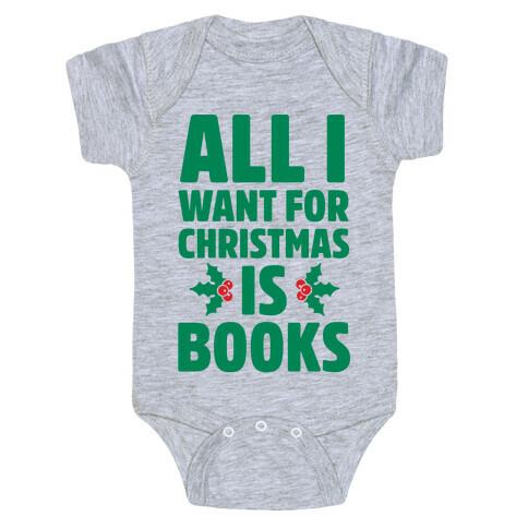 All I Want fro Christmas is Books Baby One-Piece