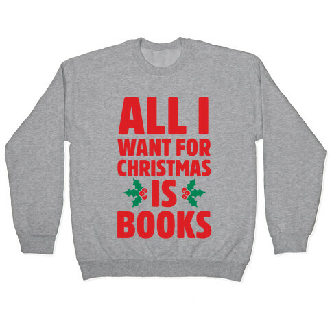 All I Want fro Christmas is Books Pullover