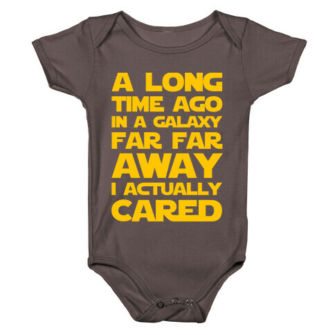 A Long Time Ago in a Galaxy Far Far Away I Used to Care  Baby One-Piece