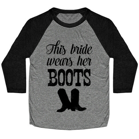 This Bride Wears Her Boots Baseball Tee