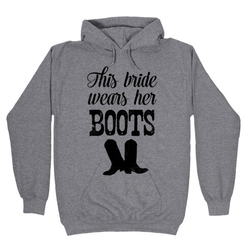 This Bride Wears Her Boots Hooded Sweatshirt