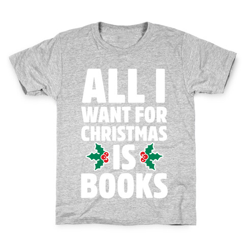 All I Want fro Christmas is Books Kids T-Shirt