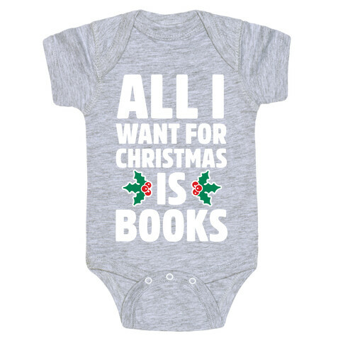 All I Want fro Christmas is Books Baby One-Piece