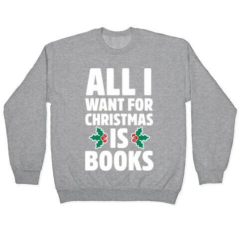 All I Want fro Christmas is Books Pullover