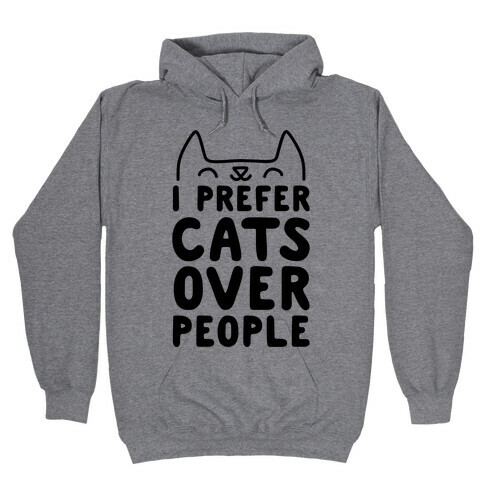 I Prefer Cats Over People Hooded Sweatshirt