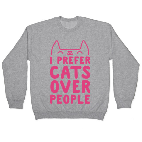 I Prefer Cats Over People Pullover