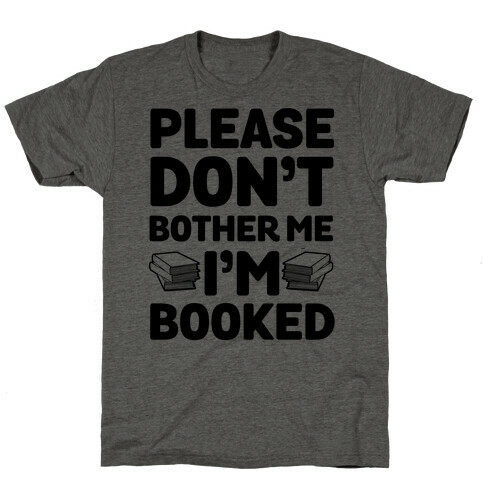 Please Don't Bother Me I'm All Booked T-Shirt