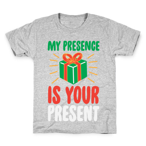 My Presence Is Your Present Kids T-Shirt