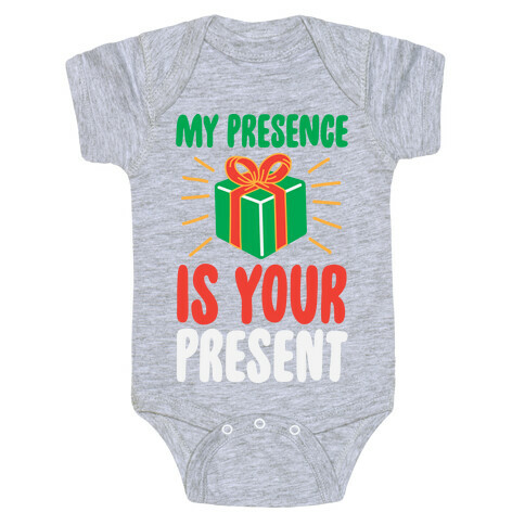 My Presence Is Your Present Baby One-Piece