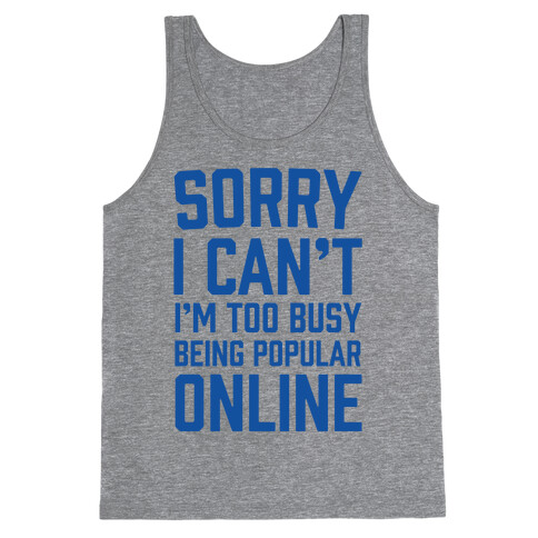 Sorry I Can't I'm Too Busy Being Popular Online Tank Top