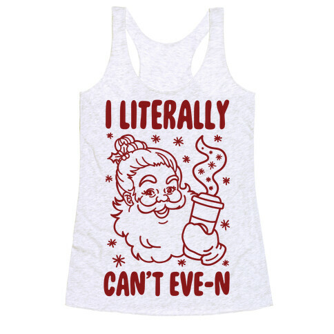 I Literally Can't Eve-n Racerback Tank Top