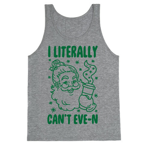 I Literally Can't Eve-n Tank Top