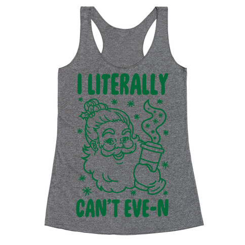 I Literally Can't Eve-n Racerback Tank Top