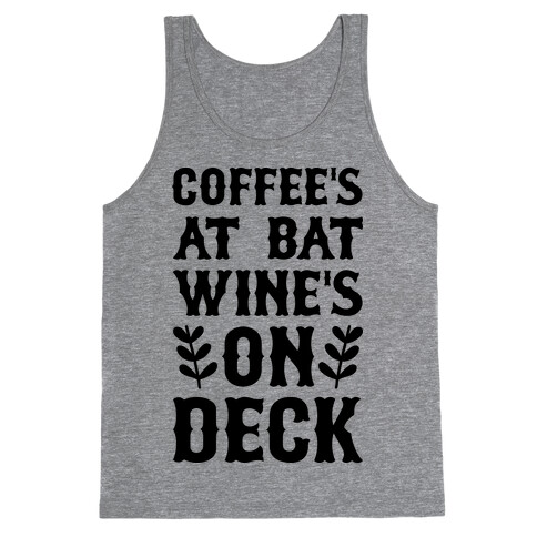 Coffee's At Bat Wine's On Deck Tank Top