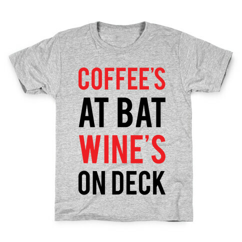 Coffee's At Bat Wine's On Deck Kids T-Shirt