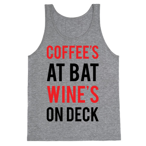 Coffee's At Bat Wine's On Deck Tank Top