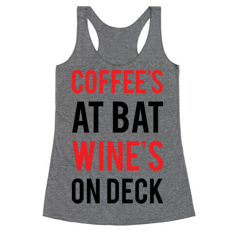 Coffee's At Bat Wine's On Deck Racerback Tank Top