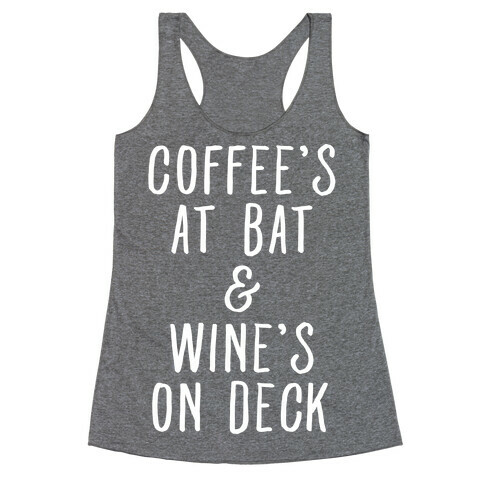 Coffee's At Bat Wine's On Deck Racerback Tank Top