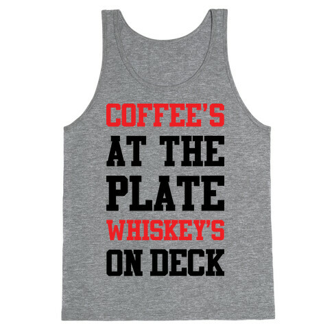Coffee's At The Plate Whiskey's On Deck Tank Top