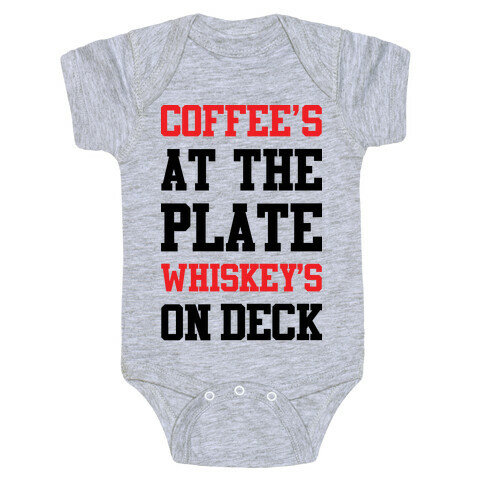 Coffee's At The Plate Whiskey's On Deck Baby One-Piece