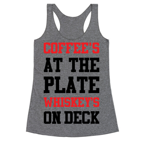 Coffee's At The Plate Whiskey's On Deck Racerback Tank Top
