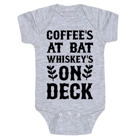 Coffee's At Bat Whiskey's on Deck Baby One-Piece
