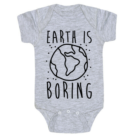 Earth Is Boring Baby One-Piece