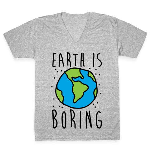 Earth Is Boring V-Neck Tee Shirt