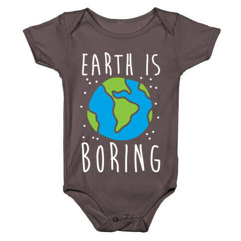 Earth Is Boring Baby One-Piece
