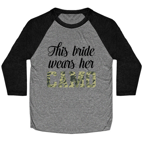 This Bride Wears Her Camo Baseball Tee