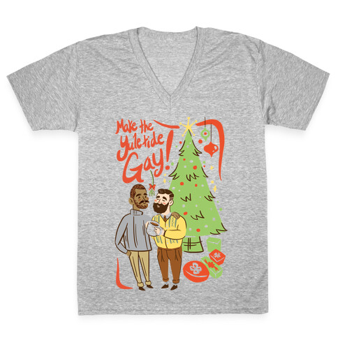 Make The Yuletide Gay V-Neck Tee Shirt