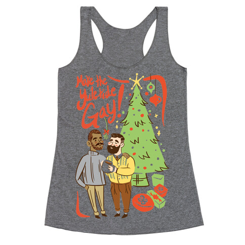 Make The Yuletide Gay Racerback Tank Top