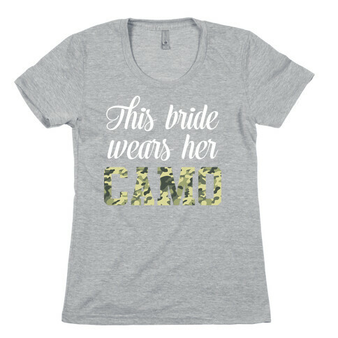 This Bride Wears Her Camo Womens T-Shirt