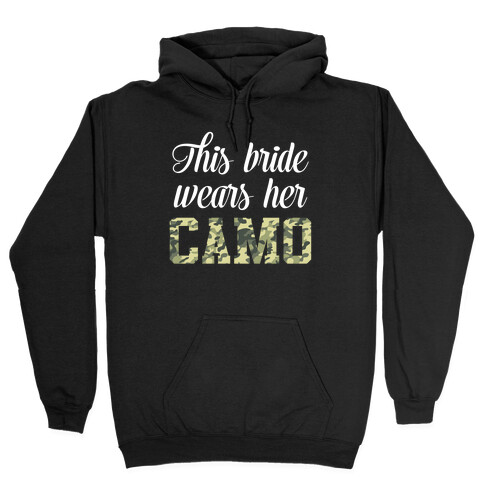 This Bride Wears Her Camo Hooded Sweatshirt