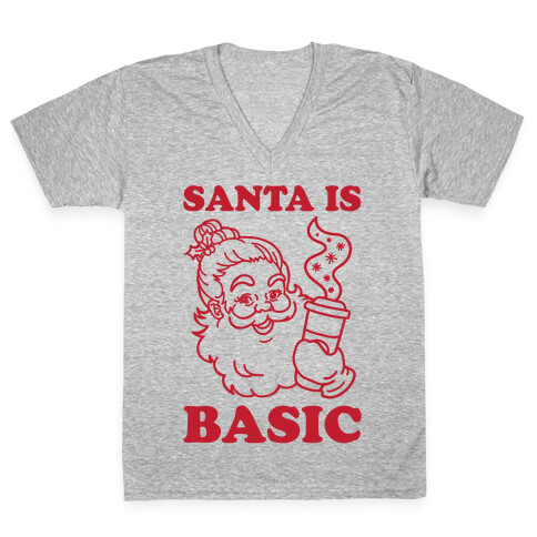 Santa Is Basic V-Neck Tee Shirt