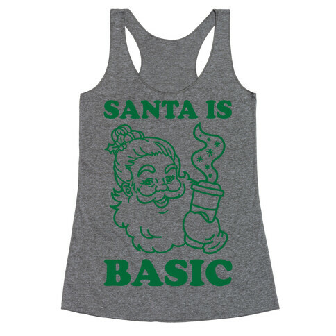 Santa Is Basic Racerback Tank Top