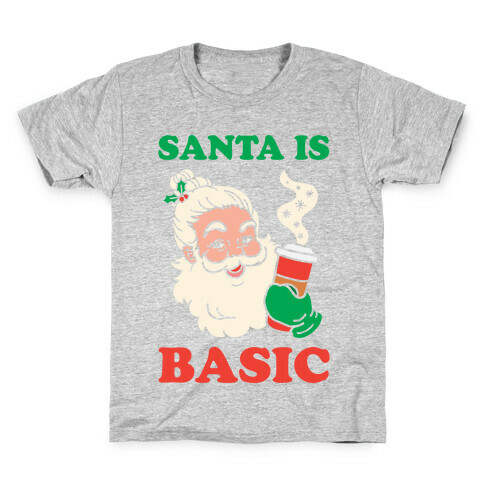 Santa Is Basic Kids T-Shirt
