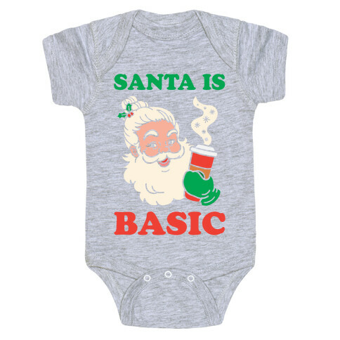 Santa Is Basic Baby One-Piece