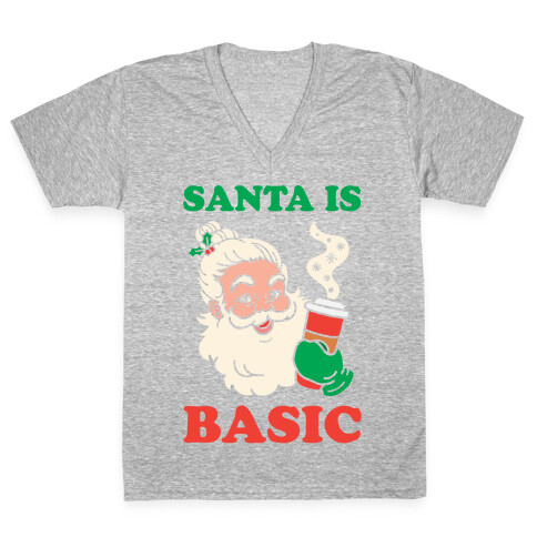 Santa Is Basic V-Neck Tee Shirt