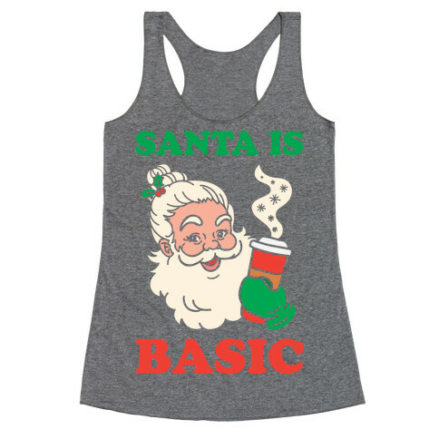 Santa Is Basic Racerback Tank Top